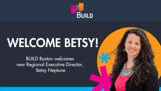  BUILD Boston Welcomes New Regional Executive Director, Betsy Neptune 
