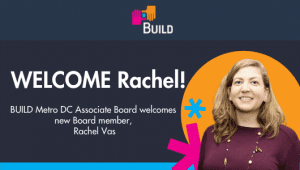 BUILD Metro DC Welcomes Rachel Vas!